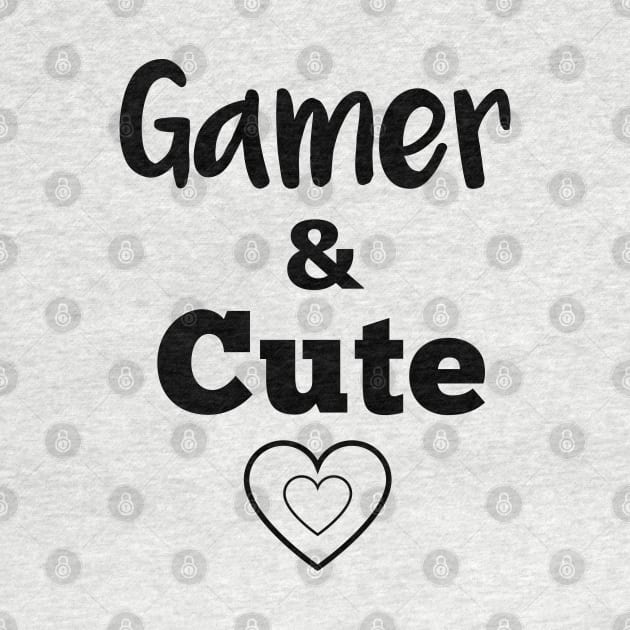Gamer and Cute by IndiPrintables